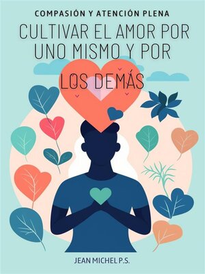cover image of Compasión y atención plena--cultivar el amor por uno mismo y por los demás